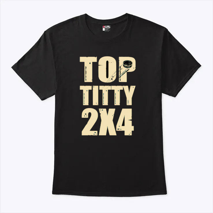 Jacob Middleton Top Titty 2×4 Shirt