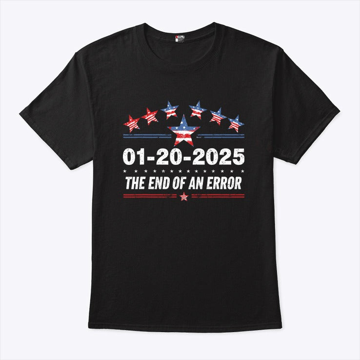 January 20 2025 Inauguration Day 2025 End Of An Error Shirt