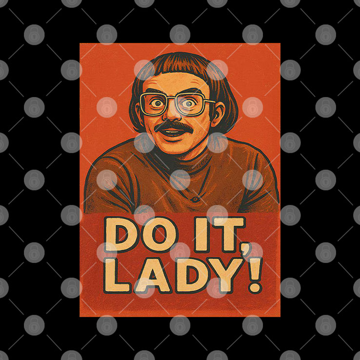 Jay Renshaw Do It Lady Tiktok Trend T Shirt