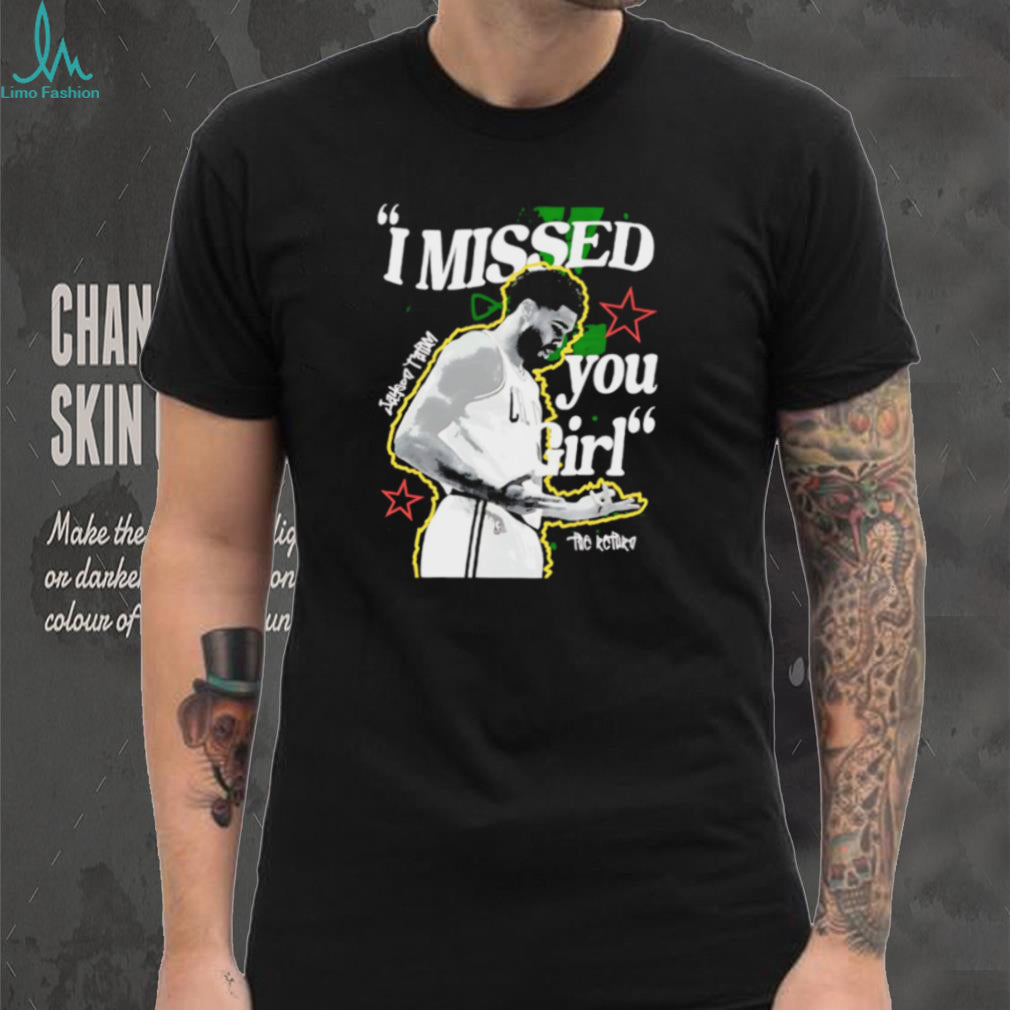 Jayson Tatum Boston Basketball I Missed You Girl Retro Vintage Sport Fan Men Women T Shirt