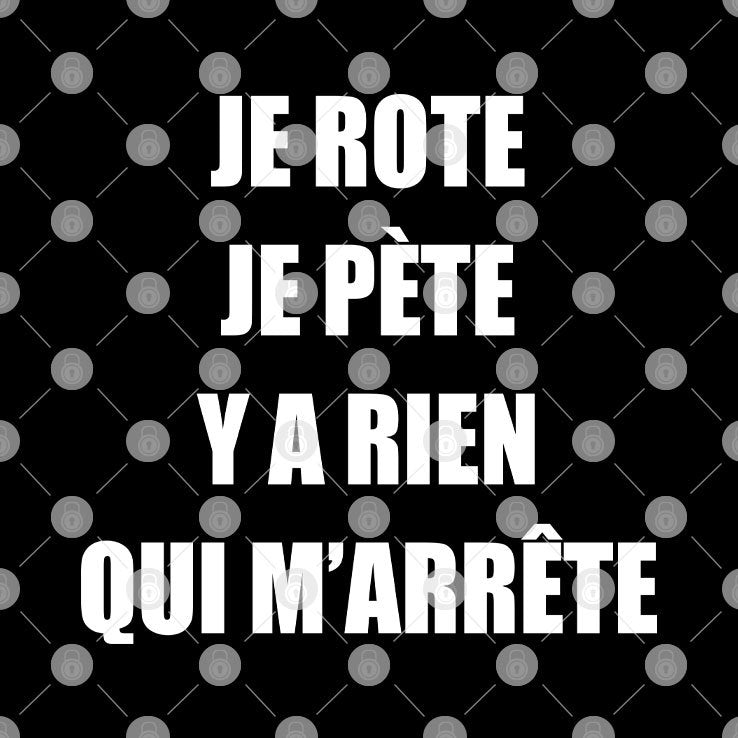 Je Rote Je Pete Y A Rien Qui M’ Arrete T Shirt