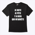 Je Rote Je Pete Y A Rien Qui M’ Arrete T Shirt