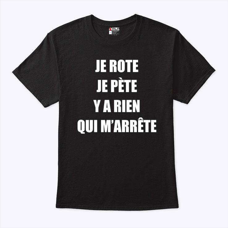 Je Rote Je Pete Y A Rien Qui M’ Arrete T Shirt