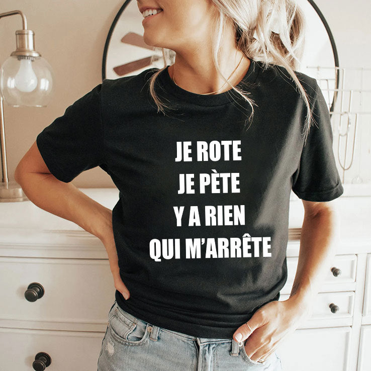 Je Rote Je Pete Y A Rien Qui M’ Arrete T Shirt