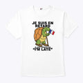 Je Suis En Retard Is Just French For I’m Late T Shirt