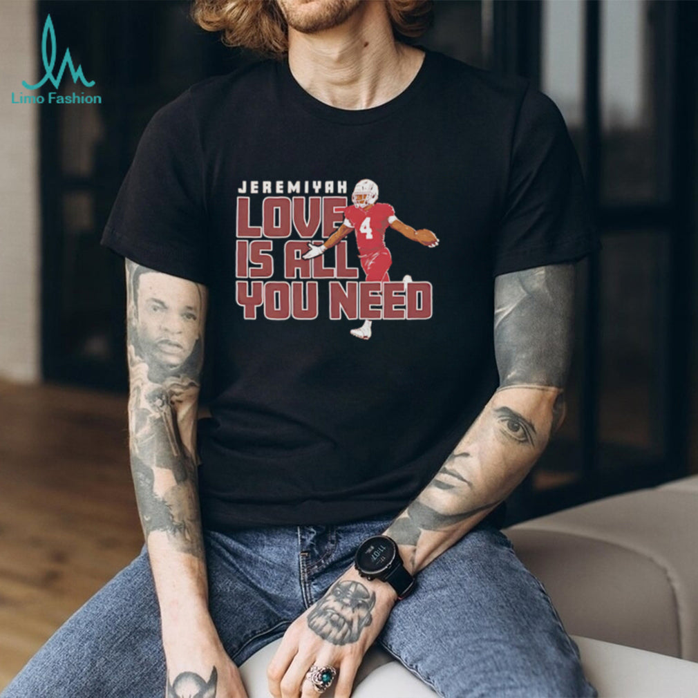 Jeremiyah Love Is All You Need Arizona football shirt