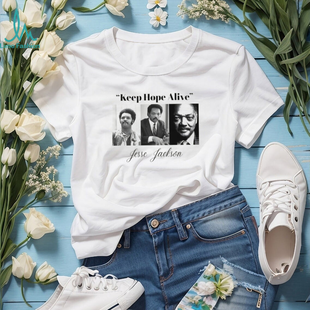 Jesse Jackson Keep Hope Alive Civil Rights Leader Tribute Shirt