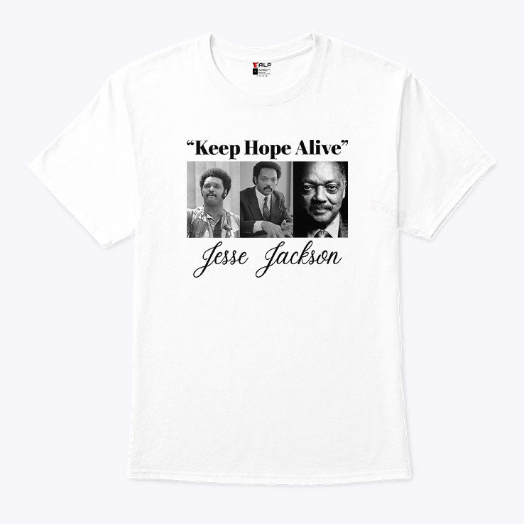Jesse Jackson Keep Hope Alive Shirt