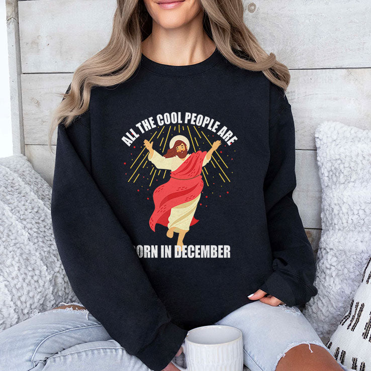 Jesus All The Cool People Are Born In December T Shirt