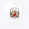 Jesus Coming Out Of My Cave And I’ve Been Doing Just Fine T Shirt