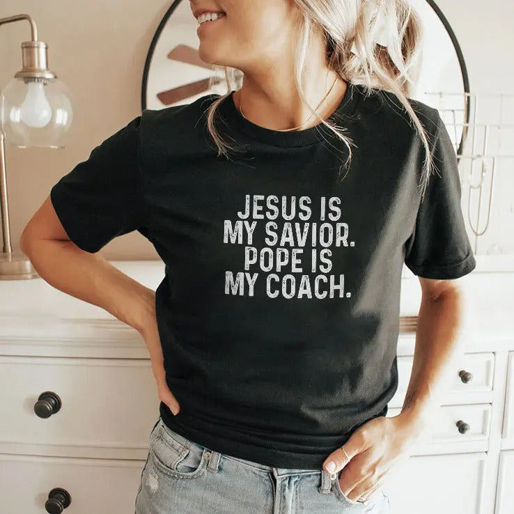 Jesus Is My Savior Pope Is My Coach T Shirt