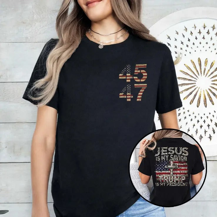 Jesus Is My Savior Trump Is My President 45 47 Shirt