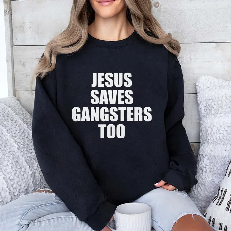 Jesus Saves Gangsters Too Shirt