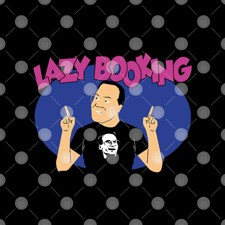 Jim Cornette Lazy Booking T Shirt