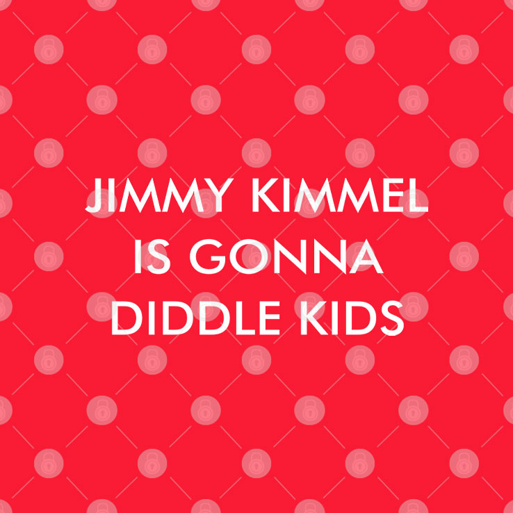 Jimmy Kimmel Is Gonna Diddle Kids T Shirt