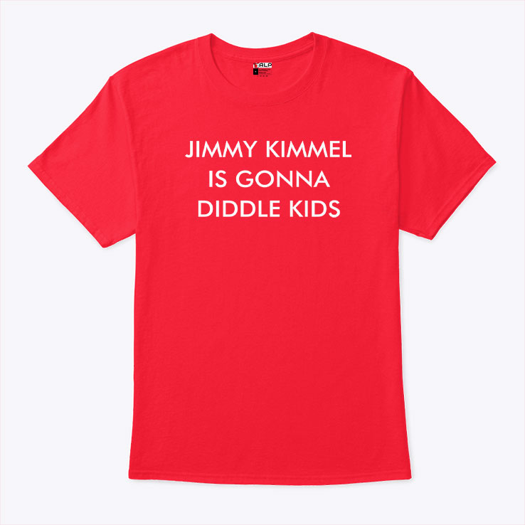 Jimmy Kimmel Is Gonna Diddle Kids T Shirt