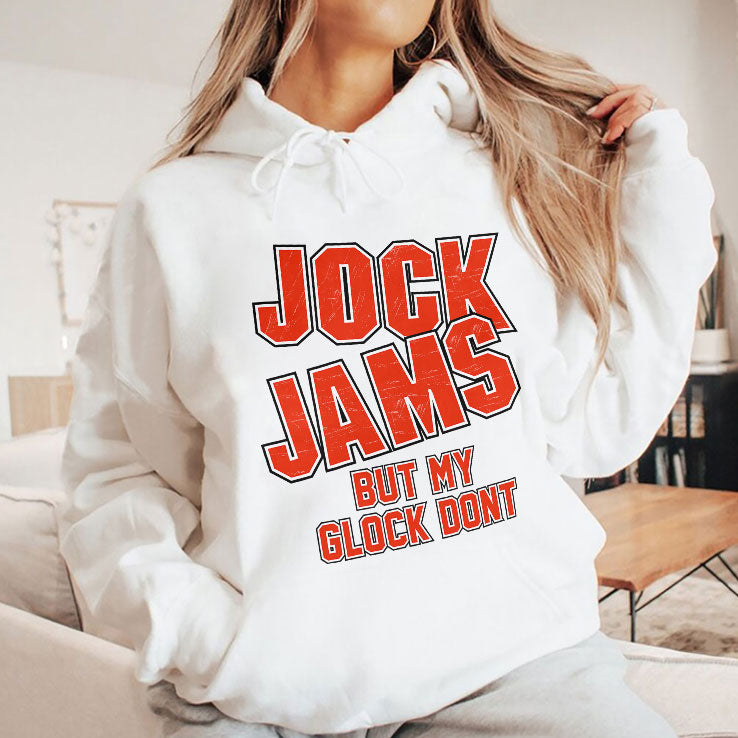 Jock Jams But My Glock Don’t T Shirt