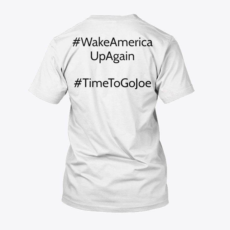 Joe Quit Now Wake America Up Again T Shirt