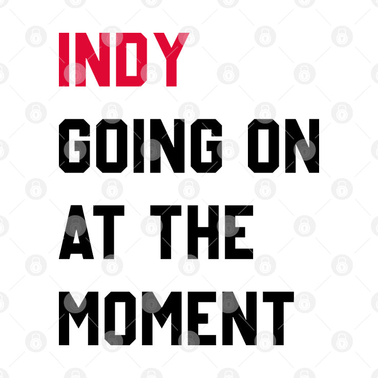 John Green Indy Going On At The Moment Shirt