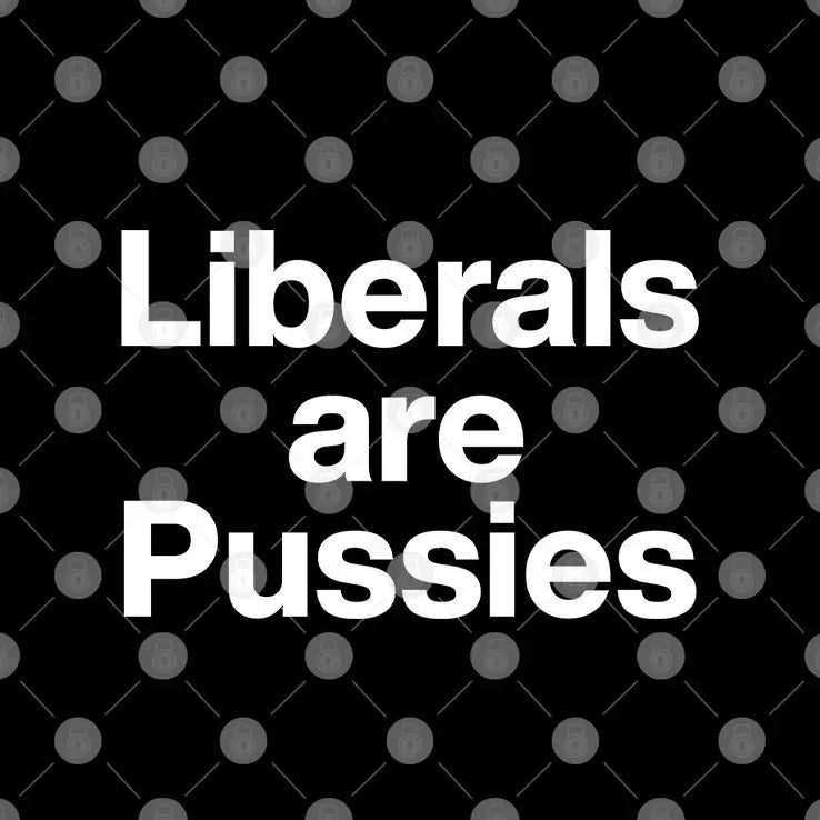 John Rocker Liberals Are Pussies Shirt