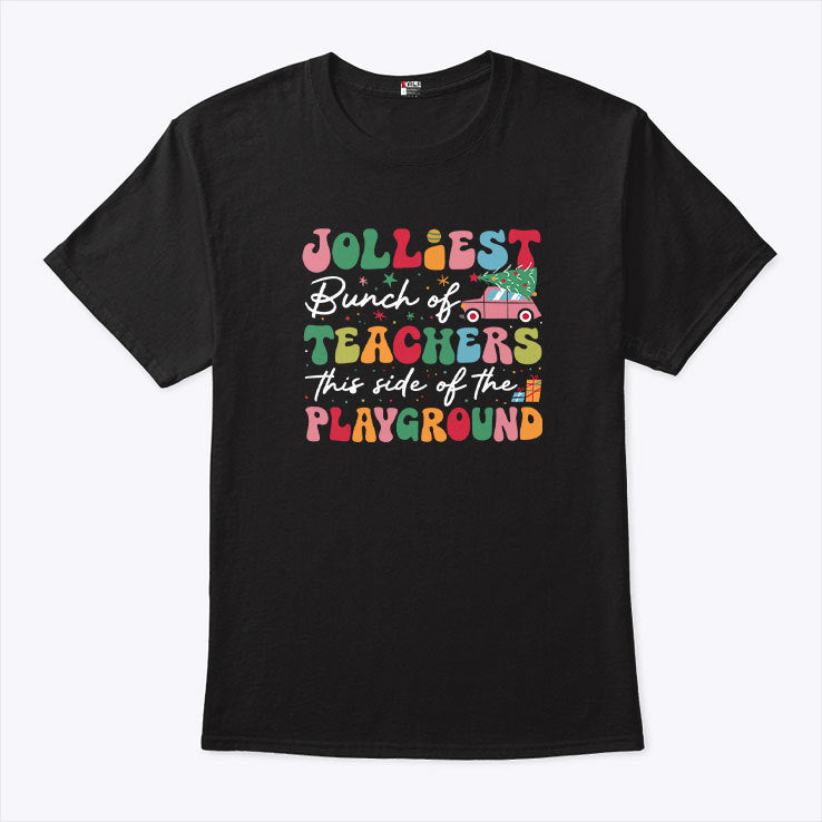 Jolliest Bunch Of Teachers This Side Of The Playground Christmas Shirt