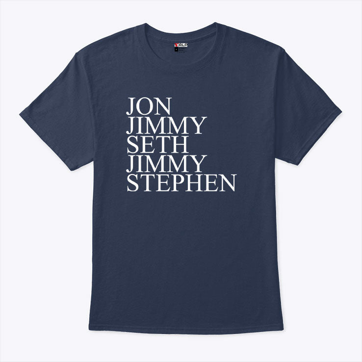 Jon Jimmy Seth Jimmy Stephen T Shirt