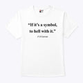 Jonathan Roumie If It Is A Symbol To Hell With It Shirt