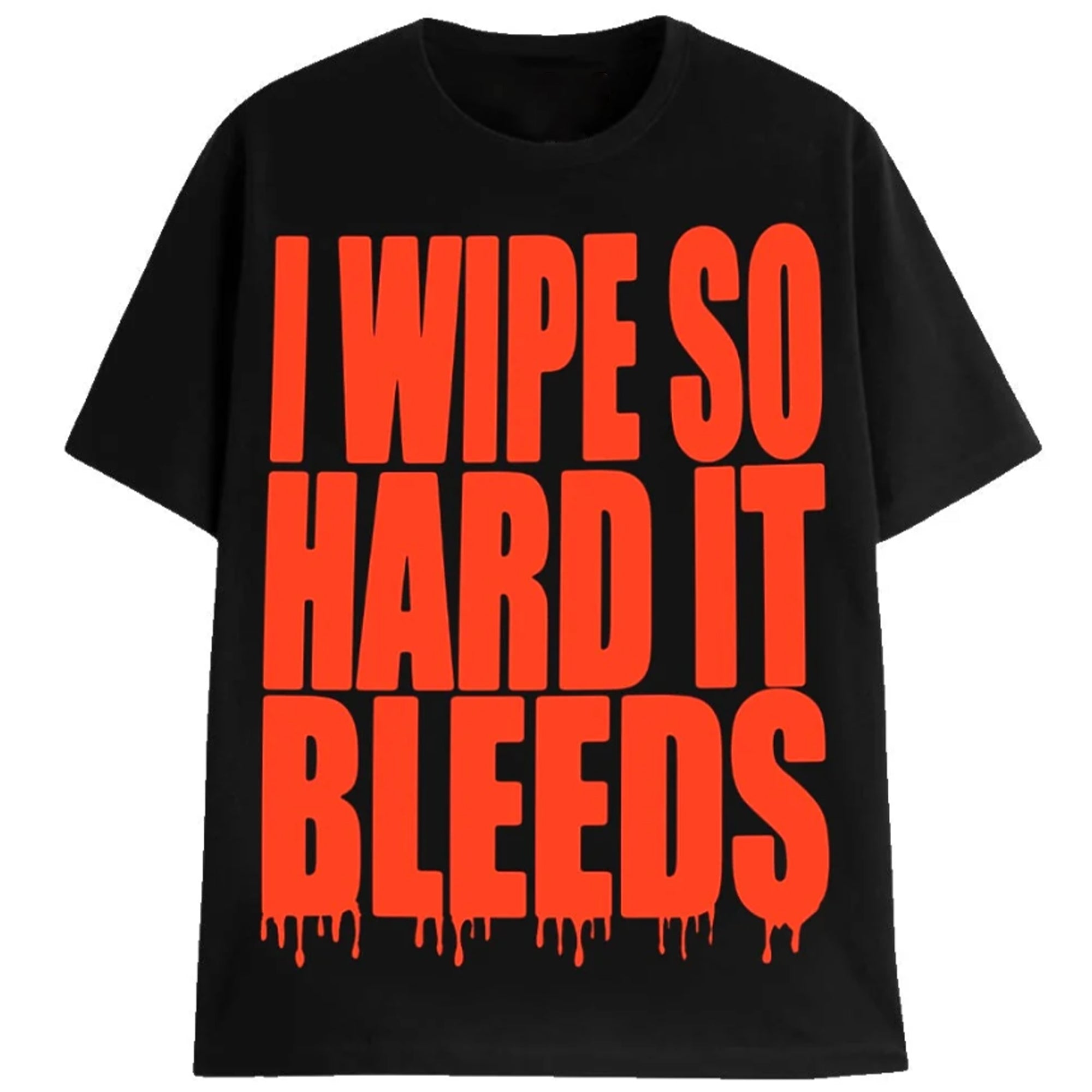 Jonny Razer I Wipe So Hard It Bleeds Shirt