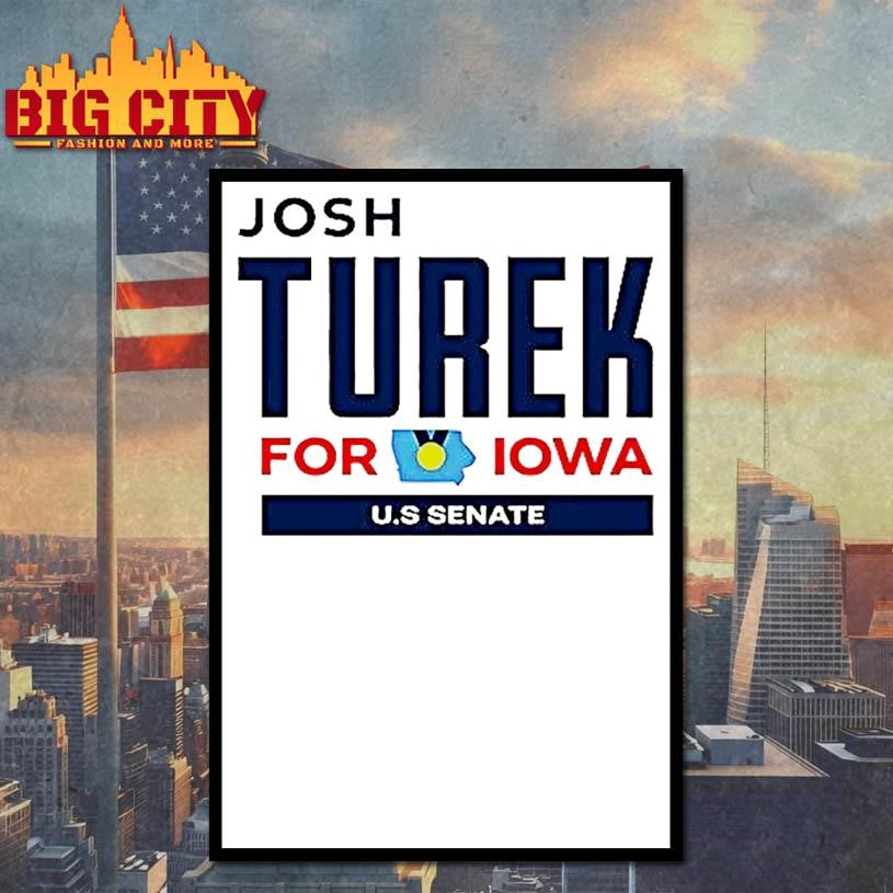 Josh Turek For Iowa Us Senate Shirt