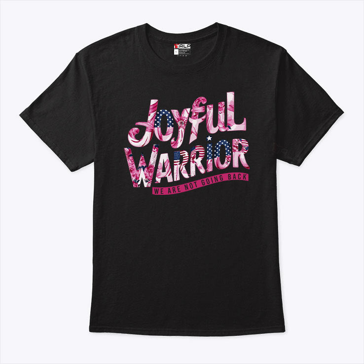 Joyful Warrior We Are Not Going Back Kamala Harris Shirt
