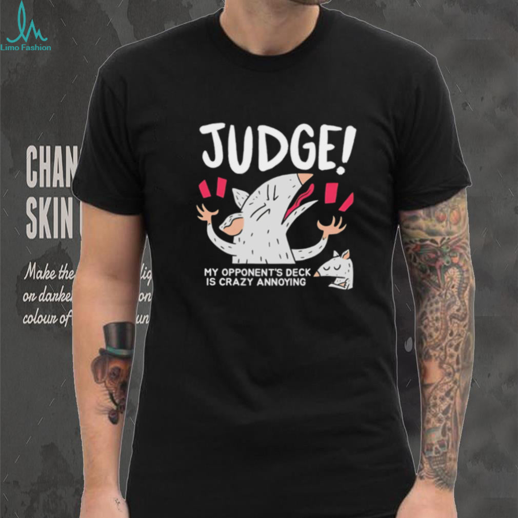 Judge my opponent’s deck is crazy annoying cartoon rat shirt