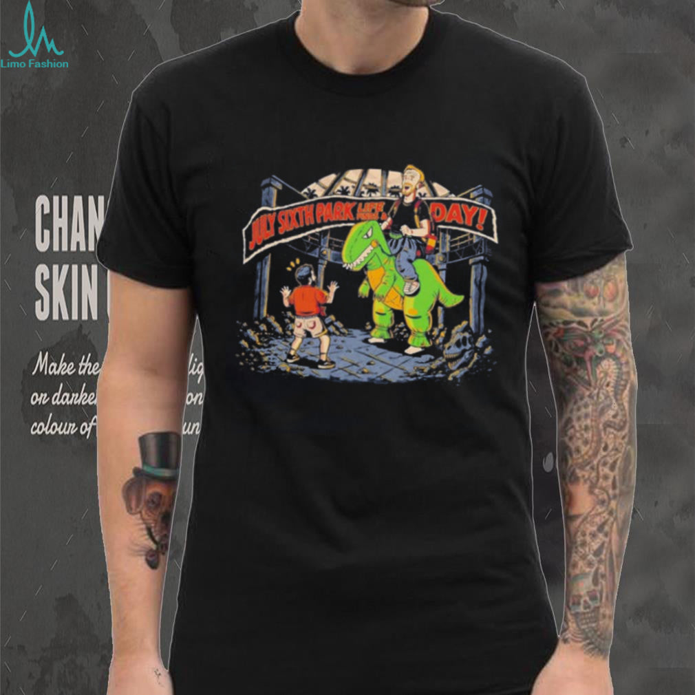 July Sixth Park life finds a day illustration shirt