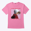 June Osborne The Handmaid’s Tale Look What You Made Me Do Shirt