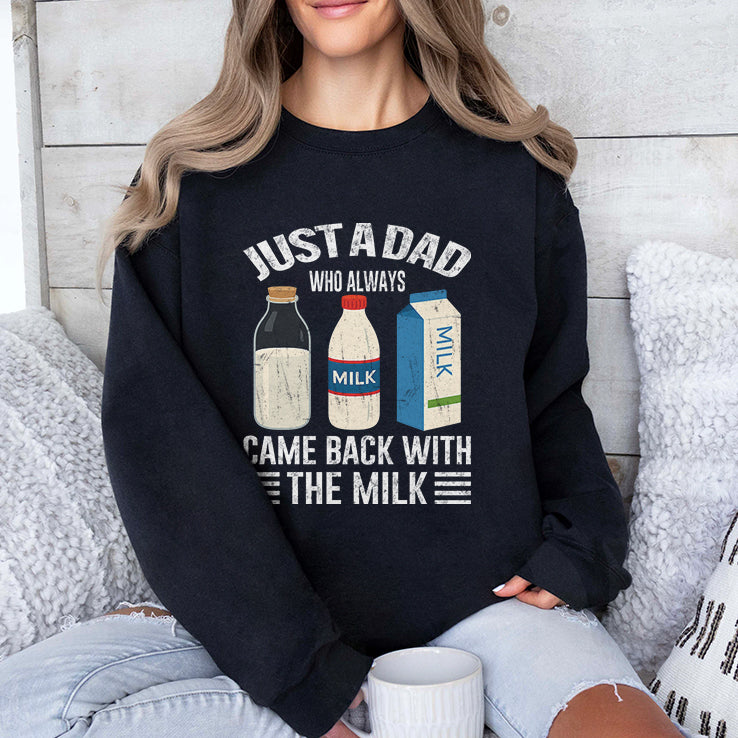 Just A Dad Who Always Came Back With The Milk Funny Father’s Day Shirt