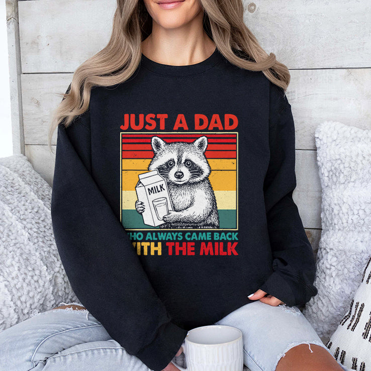 Just A Dad Who Always Came Back With The Milk T Shirt