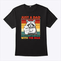 Just A Dad Who Always Came Back With The Milk T Shirt