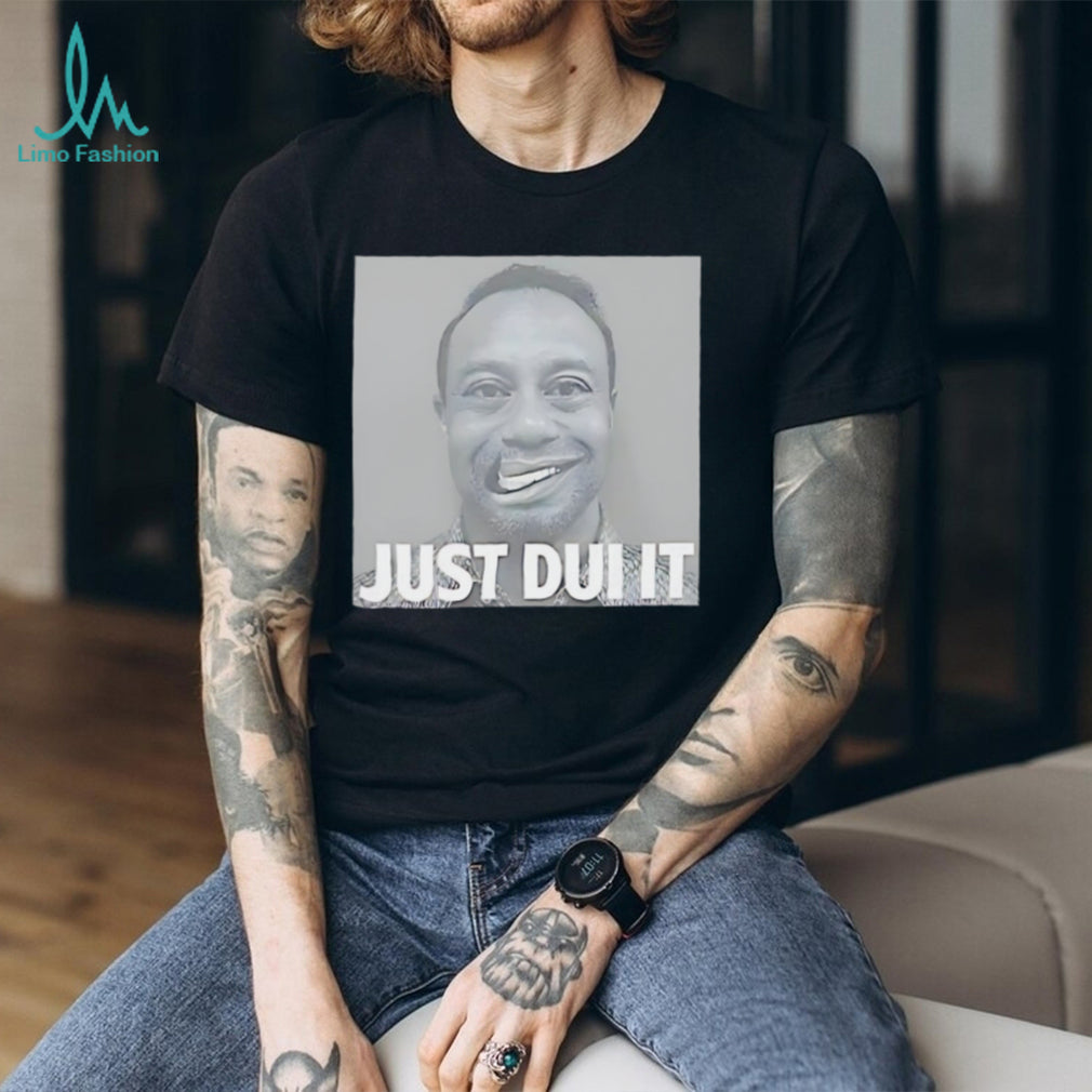 Just DUI It Funny Parody Mugshot Graphic T Shirt