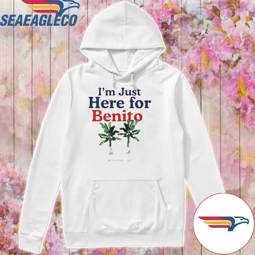 Just Here For Benito Shirt Benito Bowl Shirt