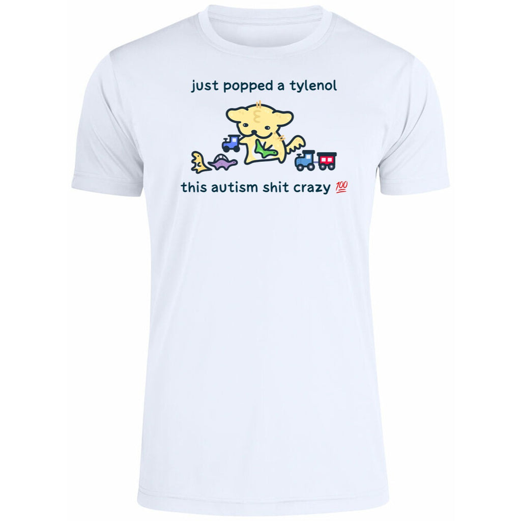 Just Popped A Tylenol This Autism Shit Crazy 2025 Shirt
