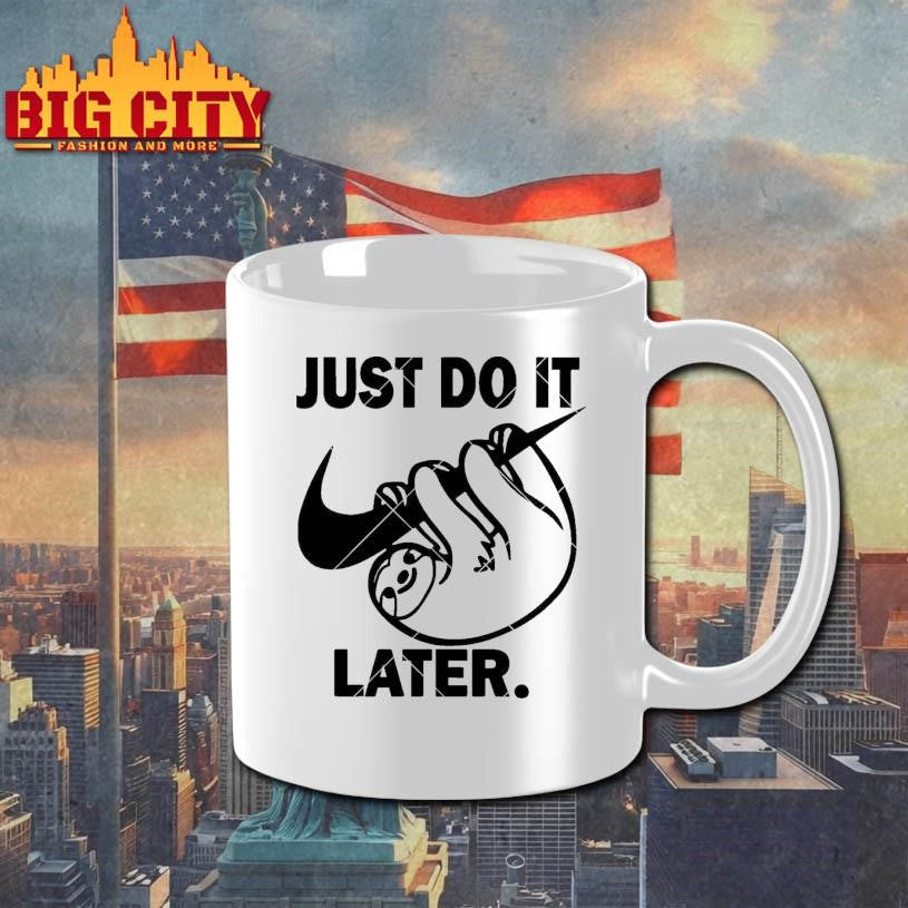 Just do it later Sloth Shirt