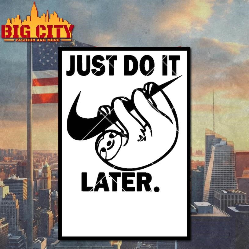 Just do it later Sloth Shirt