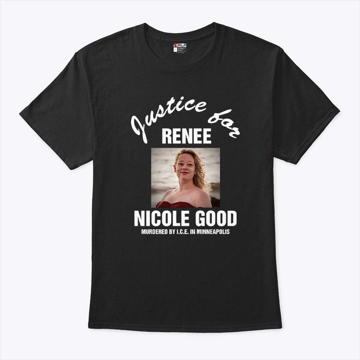 Justice For Renee Murdered By ICE In Minneapolis Shirt