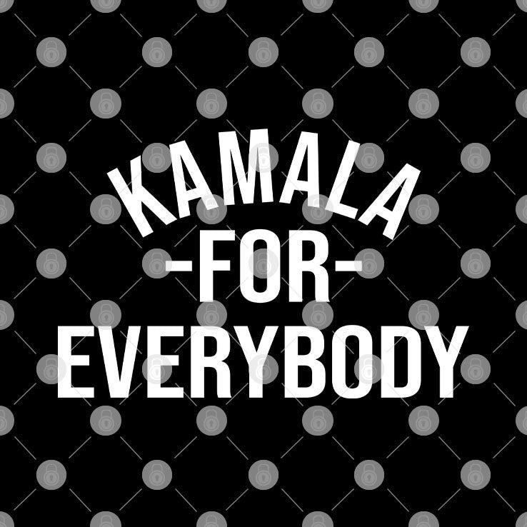 Kamala For Everybody T Shirt