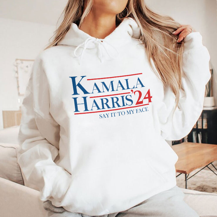 Kamala Harris 2024 Say It To My Face Shirt