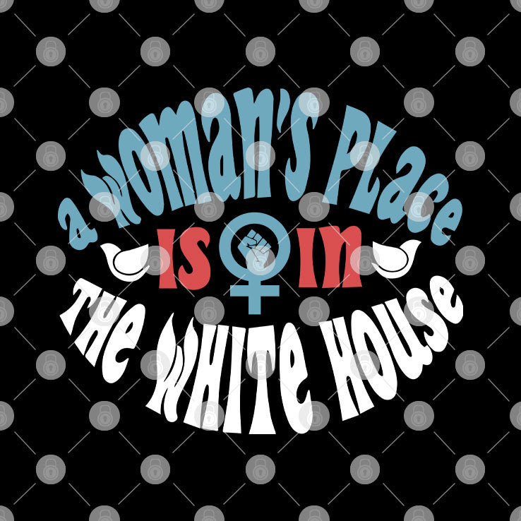 Kamala Harris A Woman’s Place Is In The White House T Shirt