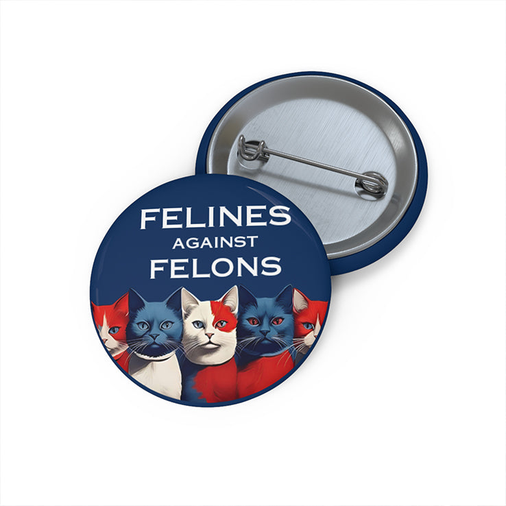 Kamala Harris Cat Felines Against Felons Custom Pin Button