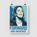 Kamala Harris Forward And Whatnot Poster