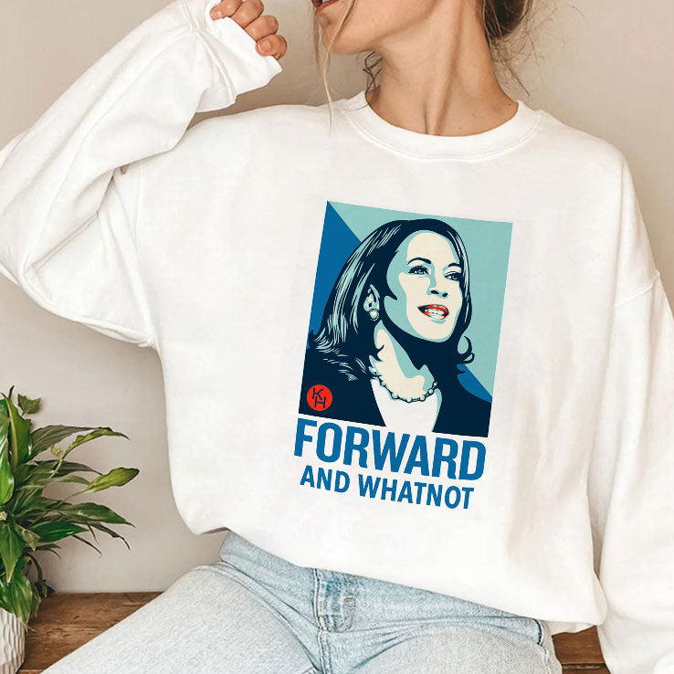 Kamala Harris Forward And Whatnot Shirt