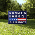 Kamala Harris Is An Idiot Yard Sign
