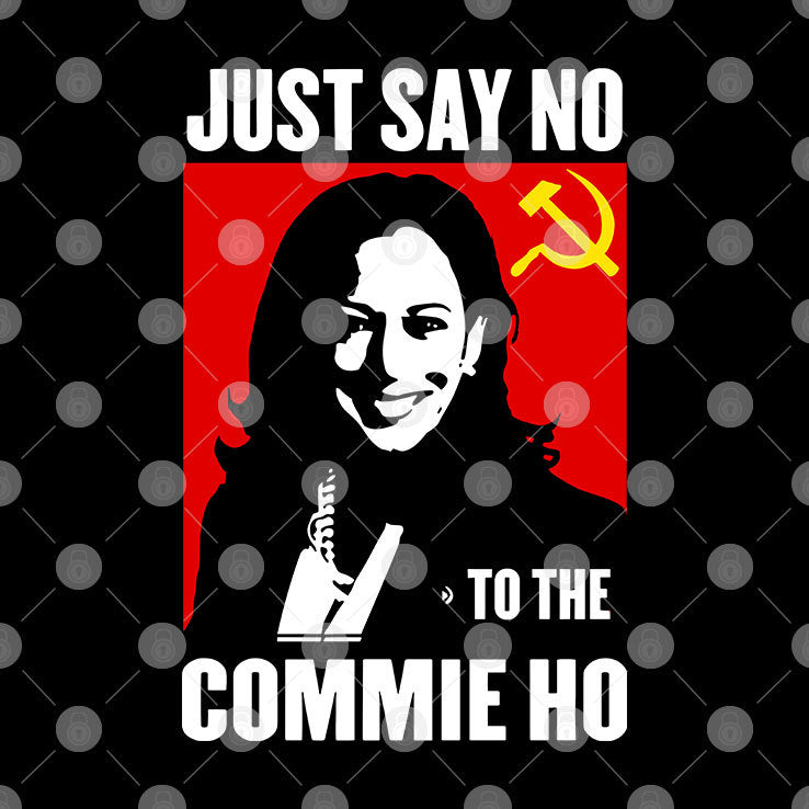 Kamala Harris Just Say No To The Commie Ho Communist Flag Shirt